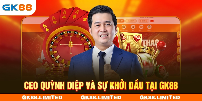 CEO Quỳnh Diệp và sự khởi đầu tại GK88