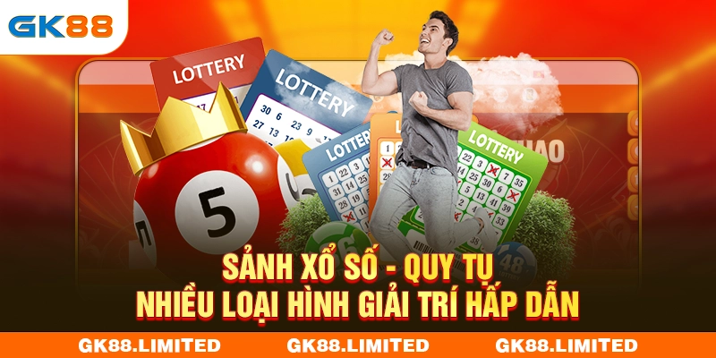 Sảnh xổ số - Quy tụ nhiều loại hình giải trí hấp dẫn